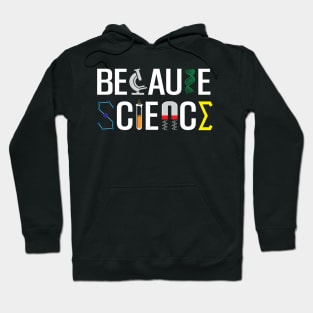 Because Science Hoodie